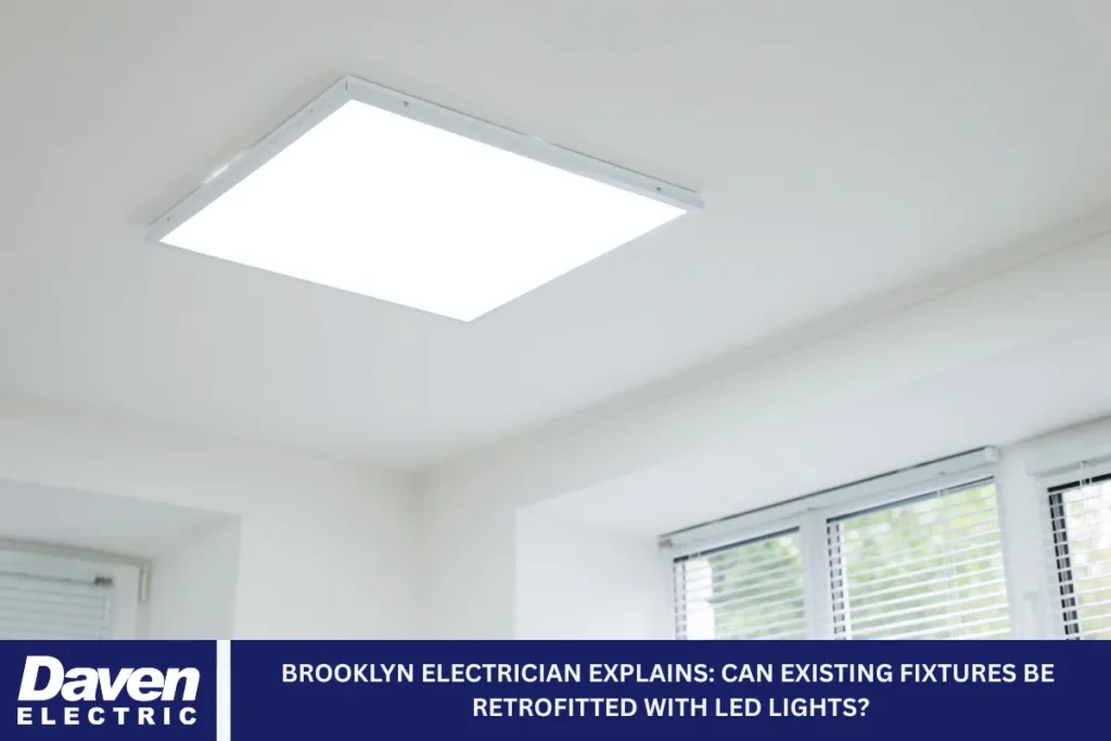Brooklyn Electrician Explains: Can Existing Fixtures Be Retrofitted with LED Lights?