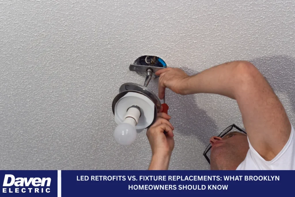 LED Retrofits vs. Fixture Replacements: What Brooklyn Homeowners Should Know