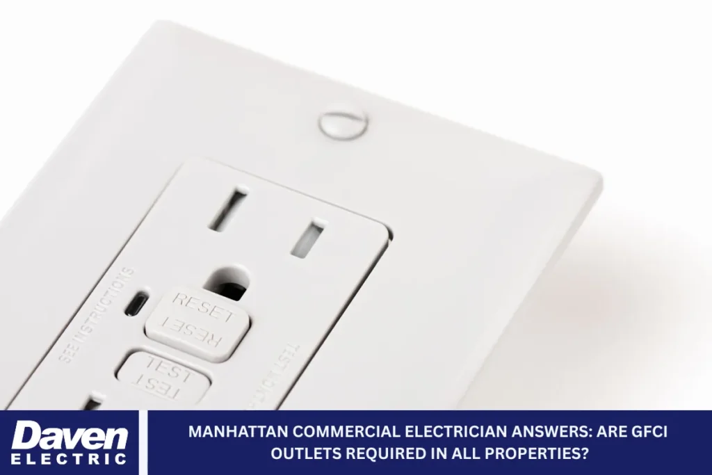 Manhattan Commercial Electrician Answers: Are GFCI Outlets Required in All Properties?