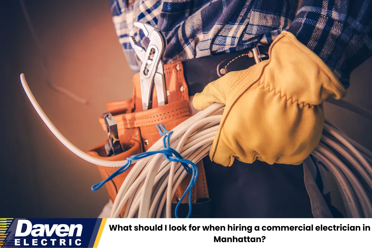What should I look for when hiring a commercial electrician in Manhattan?
