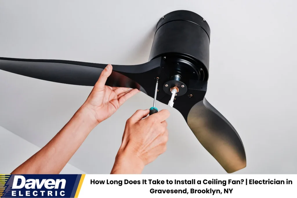 How Long Does It Take to Install a Ceiling Fan? | Electrician in Gravesend, Brooklyn, NY